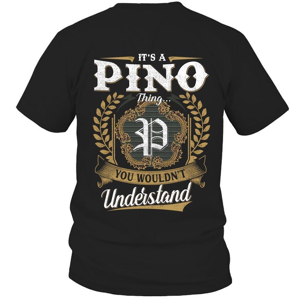 Its Pino Thing You Wouldnt Understand D91 T Shirt